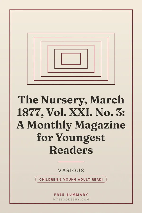 Cover of The Nursery, March 1877, Vol. XXI. No. 3: A Monthly Magazine for Youngest Readers