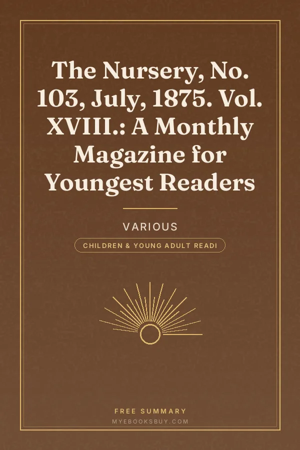 Cover of The Nursery, No. 103, July, 1875. Vol. XVIII.: A Monthly Magazine for Youngest Readers
