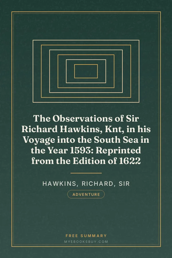 Cover of The Observations of Sir Richard Hawkins, Knt, in his Voyage into the South Sea in the Year 1593: Reprinted from the Edition of 1622