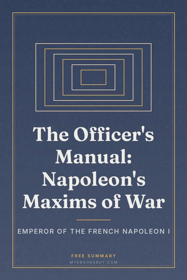 Cover of The Officer's Manual: Napoleon's Maxims of War