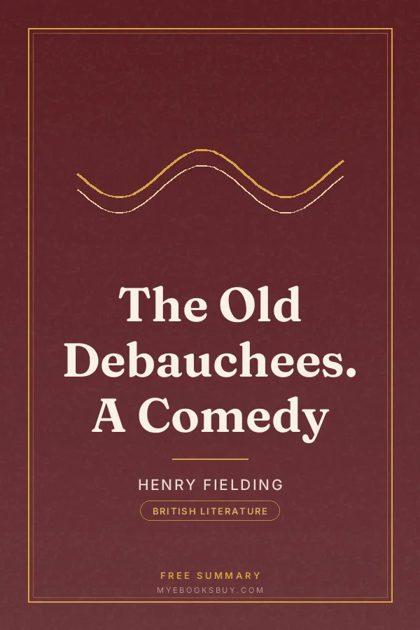 Cover of The Old Debauchees. A Comedy