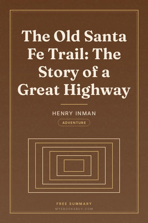 Cover of The Old Santa Fe Trail: The Story of a Great Highway