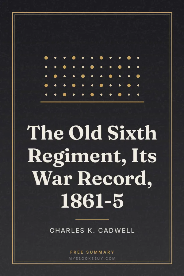 Cover of The Old Sixth Regiment, Its War Record, 1861-5