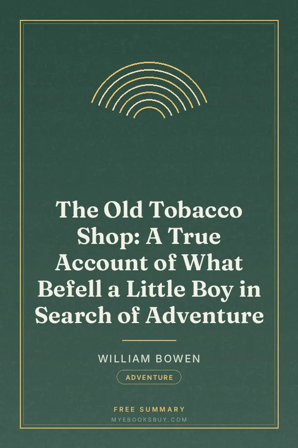 Cover of The Old Tobacco Shop: A True Account of What Befell a Little Boy in Search of Adventure