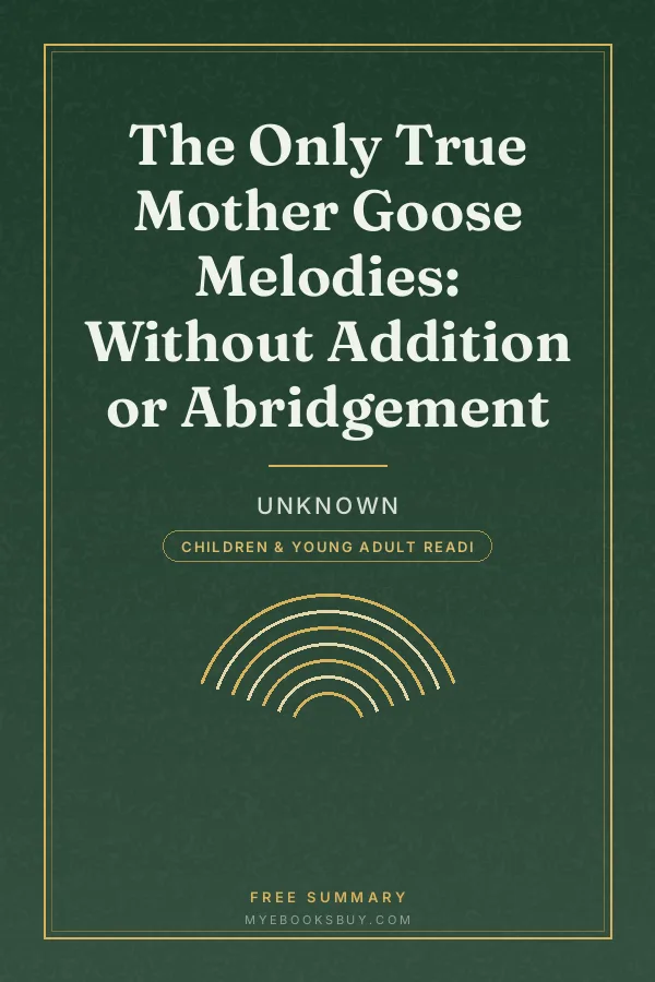 Cover of The Only True Mother Goose Melodies: Without Addition or Abridgement