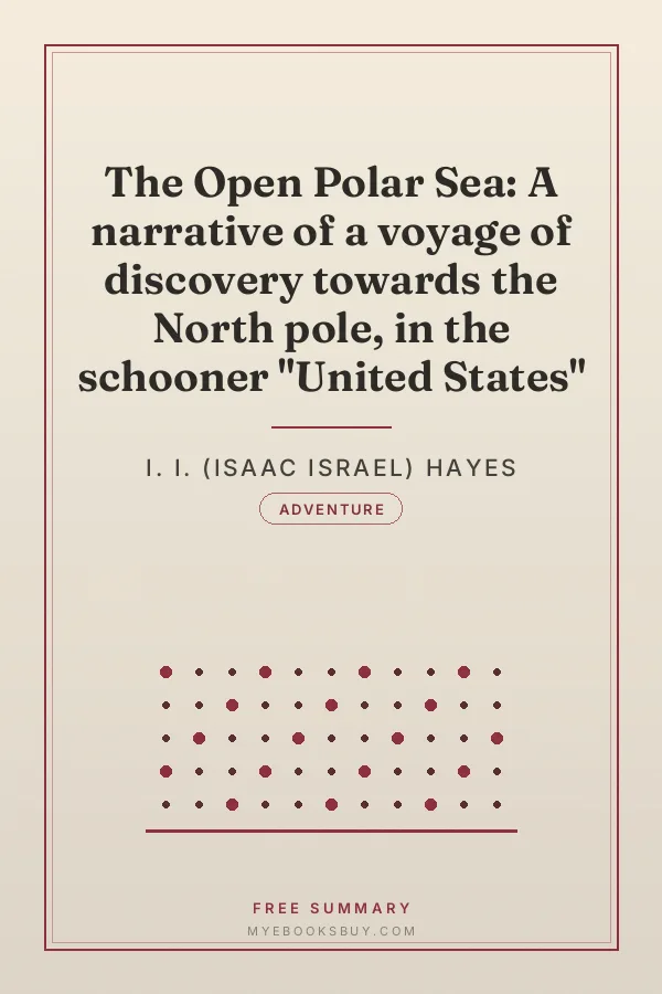 Cover of The Open Polar Sea: A narrative of a voyage of discovery towards the North pole, in the schooner "United States"