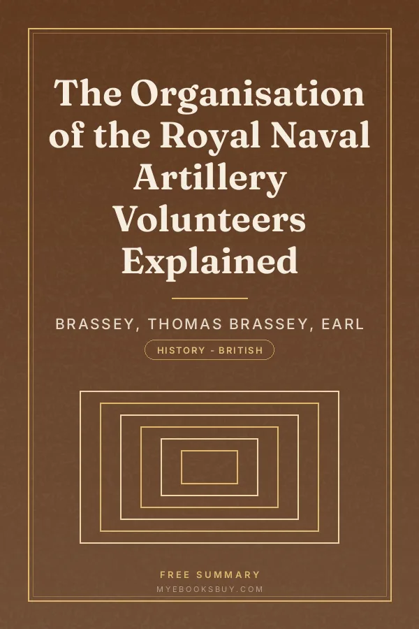 Cover of The Organisation of the Royal Naval Artillery Volunteers Explained