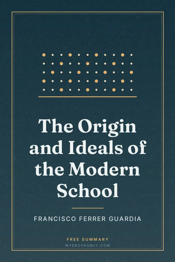 Cover of The Origin and Ideals of the Modern School