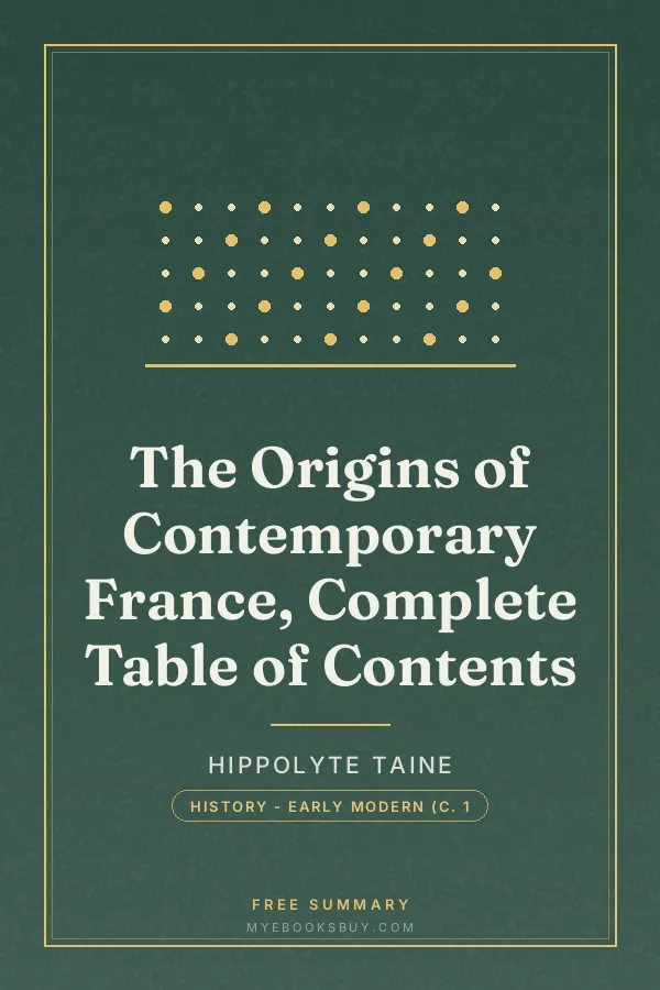 Cover of The Origins of Contemporary France, Complete Table of Contents