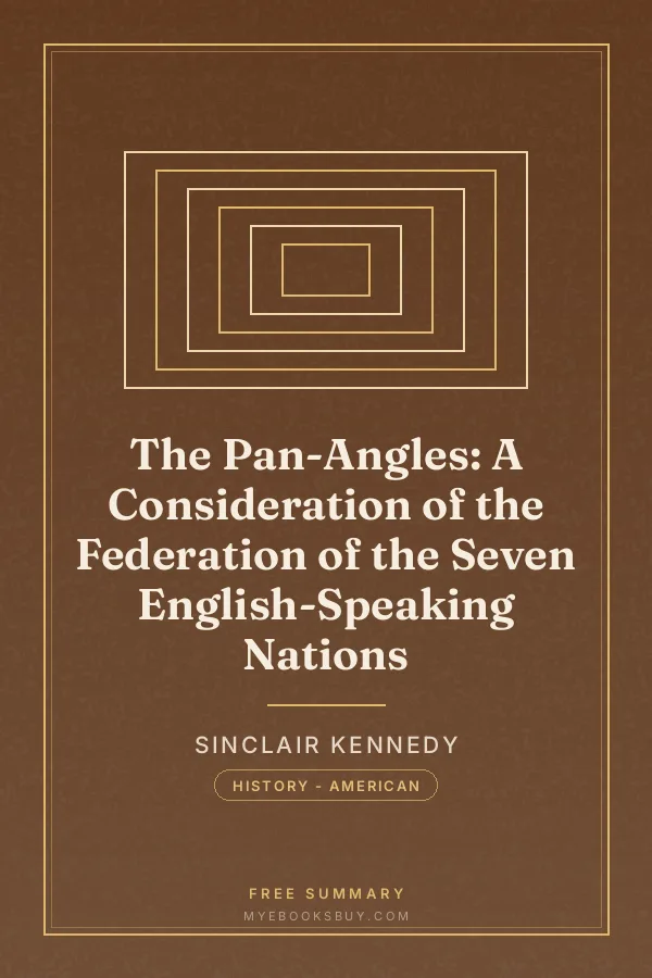Cover of The Pan-Angles: A Consideration of the Federation of the Seven English-Speaking Nations