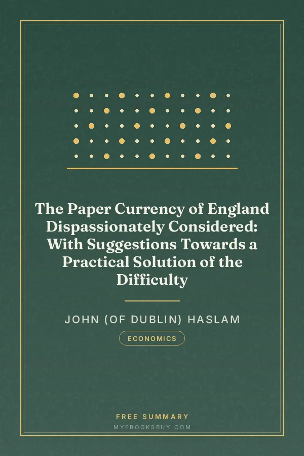 Cover of The Paper Currency of England Dispassionately Considered: With Suggestions Towards a Practical Solution of the Difficulty