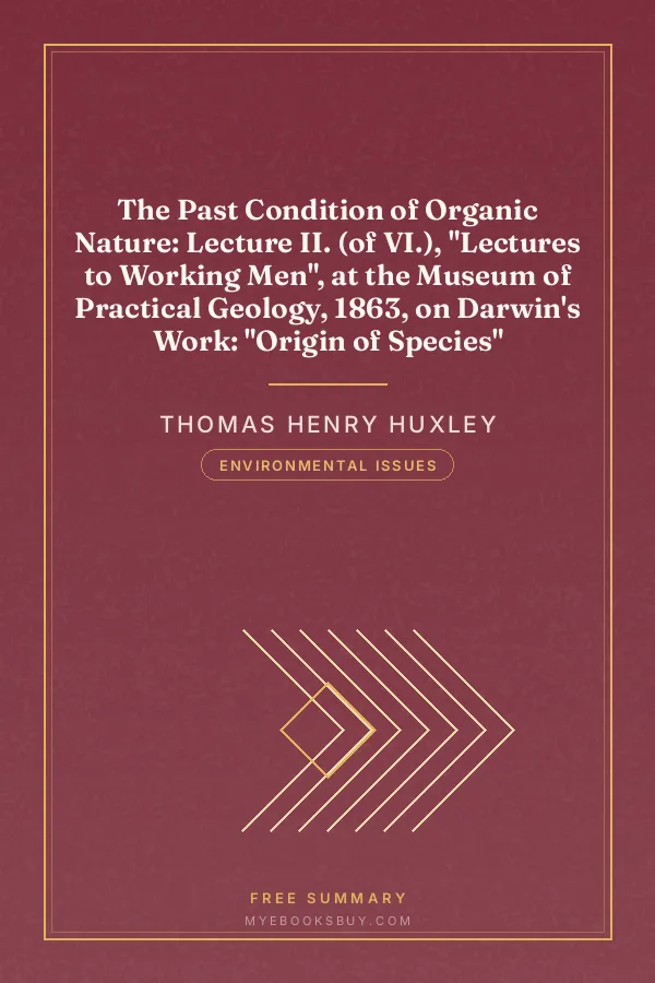 Cover of The Past Condition of Organic Nature: Lecture II. (of VI.), "Lectures to Working Men", at the Museum of Practical Geology, 1863, on Darwin's Work: "Origin of Species"