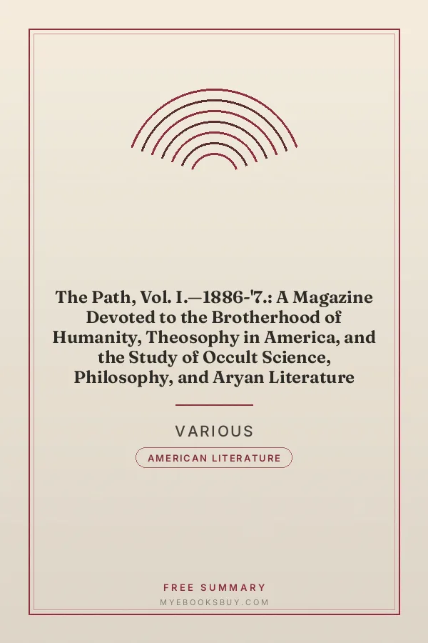 Cover of The Path, Vol. I.—1886-'7.: A Magazine Devoted to the Brotherhood of Humanity, Theosophy in America, and the Study of Occult Science, Philosophy, and Aryan Literature