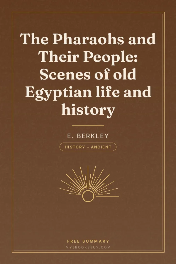 Cover of The Pharaohs and Their People: Scenes of old Egyptian life and history