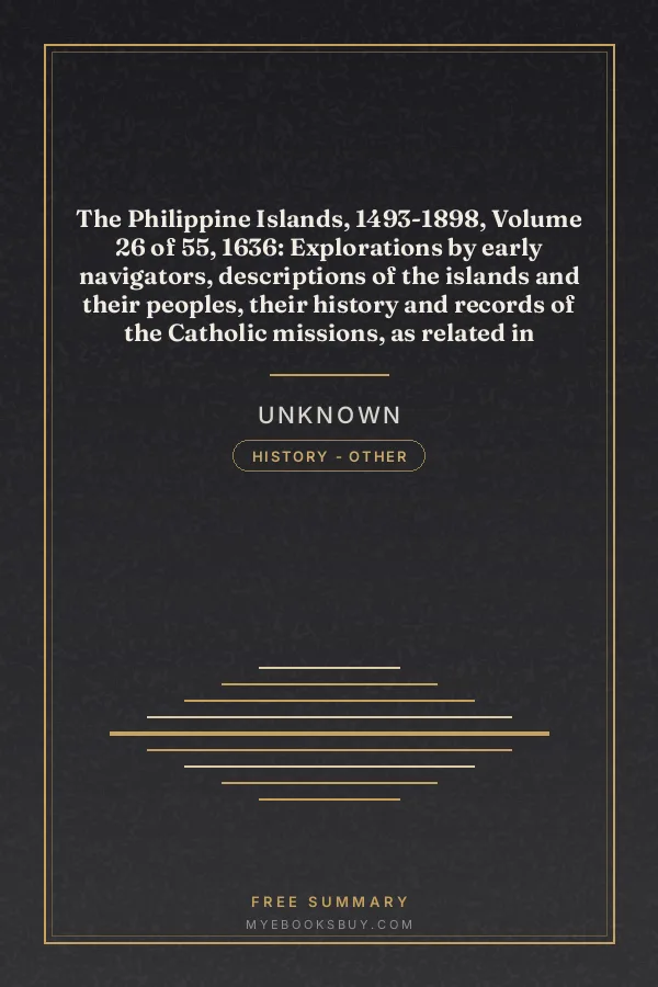 Cover of The Philippine Islands, 1493-1898, Volume 26 of 55, 1636: Explorations by early navigators, descriptions of the islands and their peoples, their history and records of the Catholic missions, as related in contemporaneous books and manuscripts, showing the political, economic, commercial and religious conditions of those islands from their earliest relations with European nations to the close of the nineteenth century