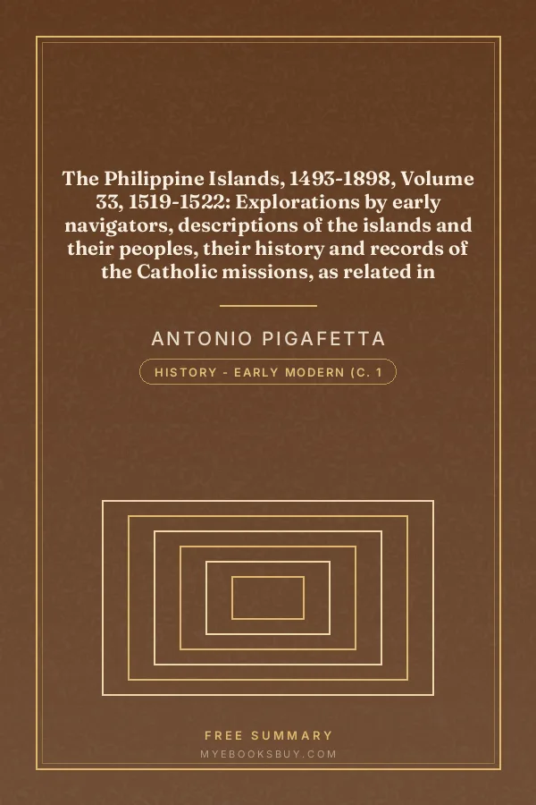 Cover of The Philippine Islands, 1493-1898, Volume 33, 1519-1522: Explorations by early navigators, descriptions of the islands and their peoples, their history and records of the Catholic missions, as related in contemporaneous books and manuscripts, showing the political, economic, commercial and religious conditions of those islands from their earliest relations with European nations to the close of the nineteenth century