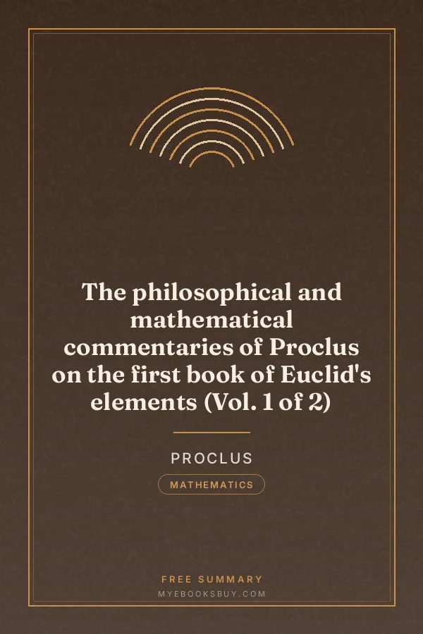 Cover of The philosophical and mathematical commentaries of Proclus on the first book of Euclid's elements (Vol. 1 of 2)