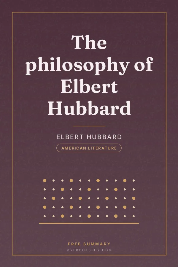 Cover of The philosophy of Elbert Hubbard