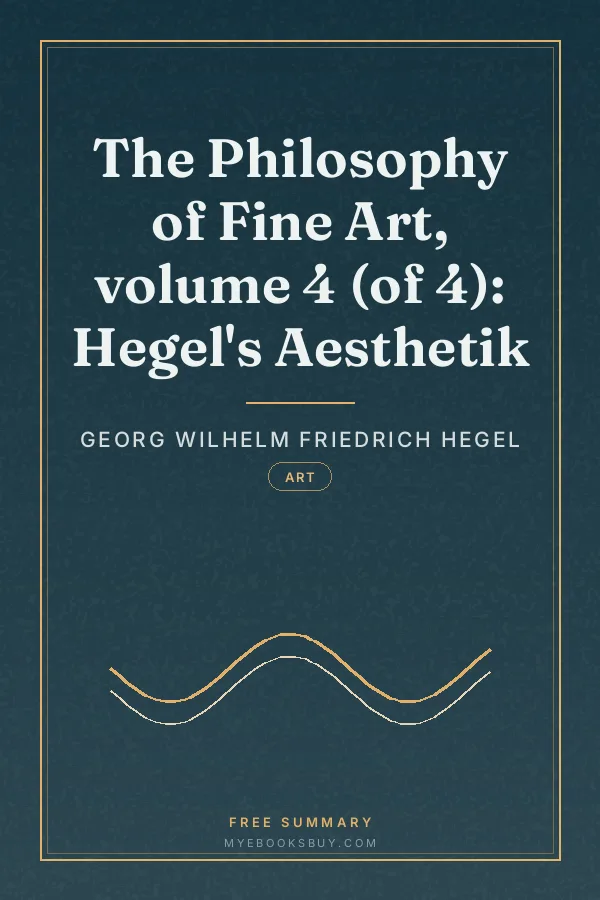 Cover of The Philosophy of Fine Art, volume 4 (of 4): Hegel's Aesthetik