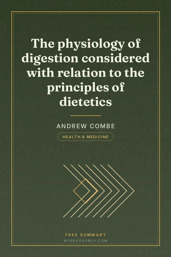 Cover of The physiology of digestion considered with relation to the principles of dietetics