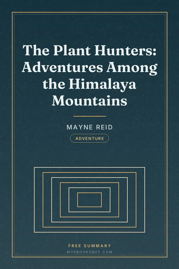 Cover of The Plant Hunters: Adventures Among the Himalaya Mountains