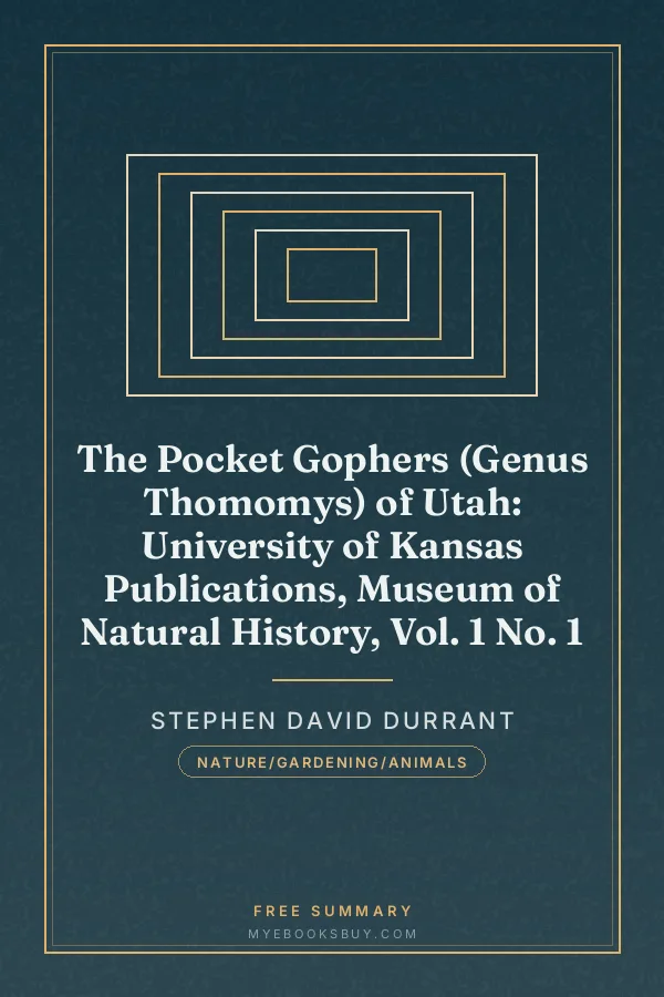 Cover of The Pocket Gophers (Genus Thomomys) of Utah: University of Kansas Publications, Museum of Natural History, Vol. 1 No. 1