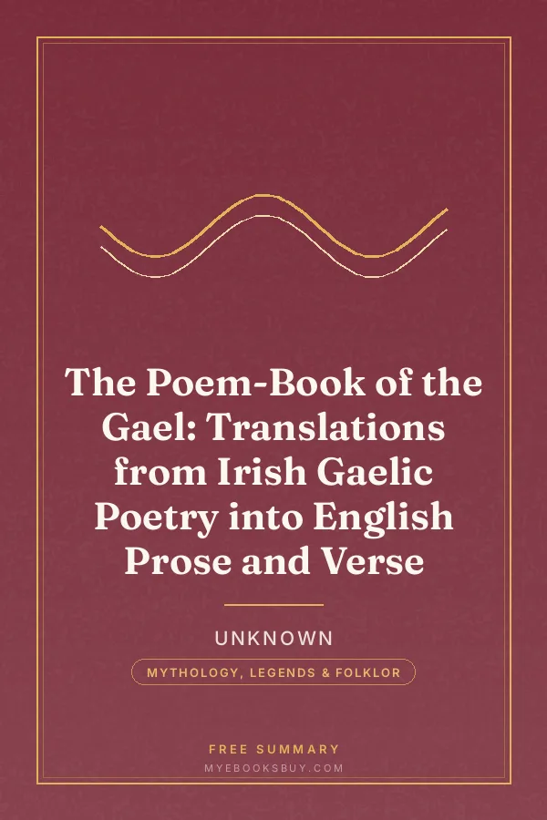 Cover of The Poem-Book of the Gael: Translations from Irish Gaelic Poetry into English Prose and Verse