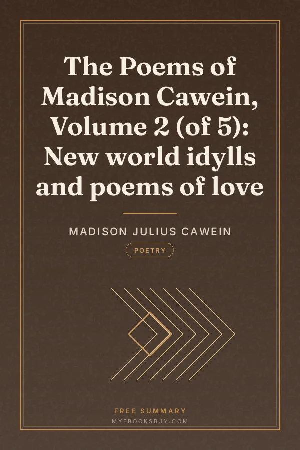 Cover of The Poems of Madison Cawein, Volume 2 (of 5): New world idylls and poems of love