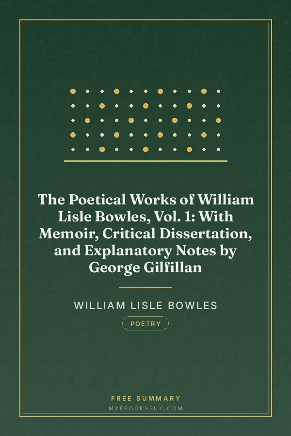 Cover of The Poetical Works of William Lisle Bowles, Vol. 1: With Memoir, Critical Dissertation, and Explanatory Notes by George Gilfillan