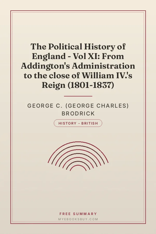 Cover of The Political History of England - Vol XI: From Addington's Administration to the close of William IV.'s Reign (1801-1837)