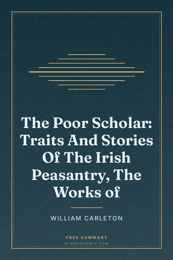 Cover of The Poor Scholar: Traits And Stories Of The Irish Peasantry, The Works of