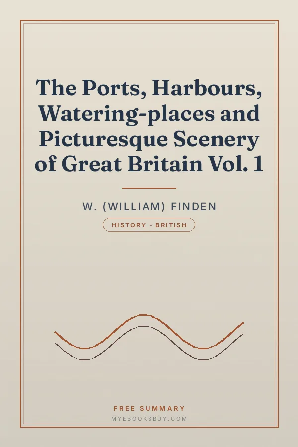 Cover of The Ports, Harbours, Watering-places and Picturesque Scenery of Great Britain Vol. 1