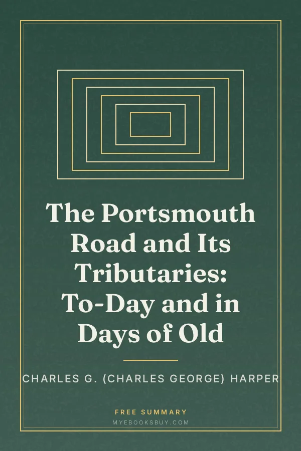 Cover of The Portsmouth Road and Its Tributaries: To-Day and in Days of Old
