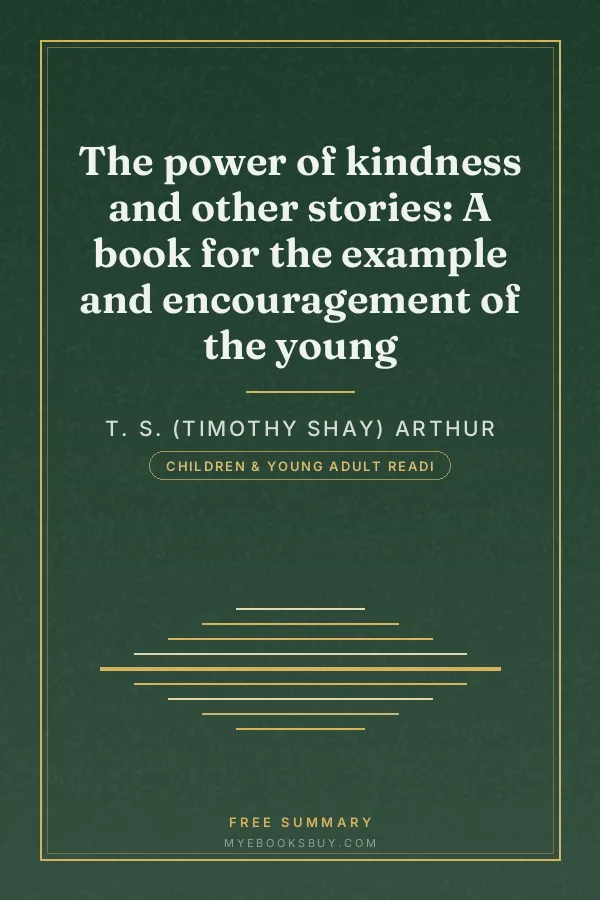 Cover of The power of kindness and other stories: A book for the example and encouragement of the young