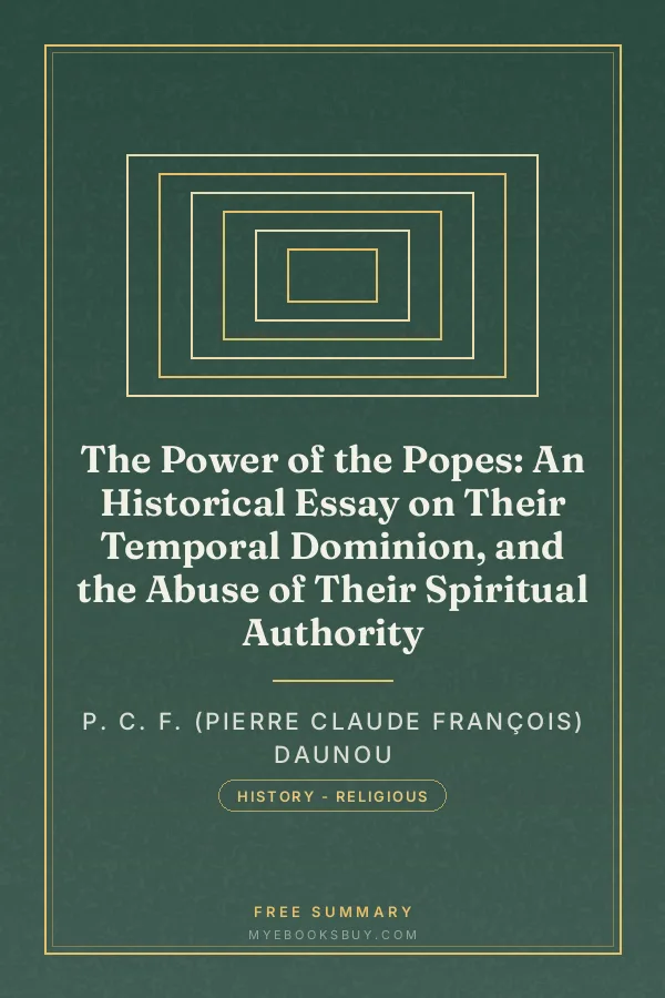 Cover of The Power of the Popes: An Historical Essay on Their Temporal Dominion, and the Abuse of Their Spiritual Authority