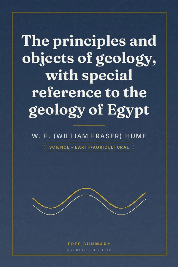 Cover of The principles and objects of geology, with special reference to the geology of Egypt