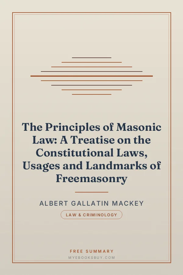 Cover of The Principles of Masonic Law: A Treatise on the Constitutional Laws, Usages and Landmarks of Freemasonry