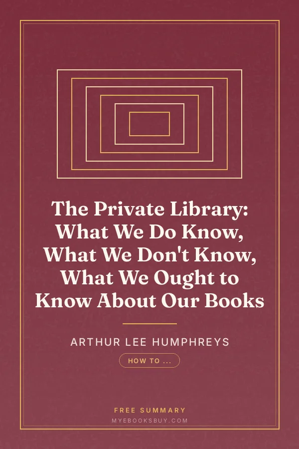 Cover of The Private Library: What We Do Know, What We Don't Know, What We Ought to Know About Our Books