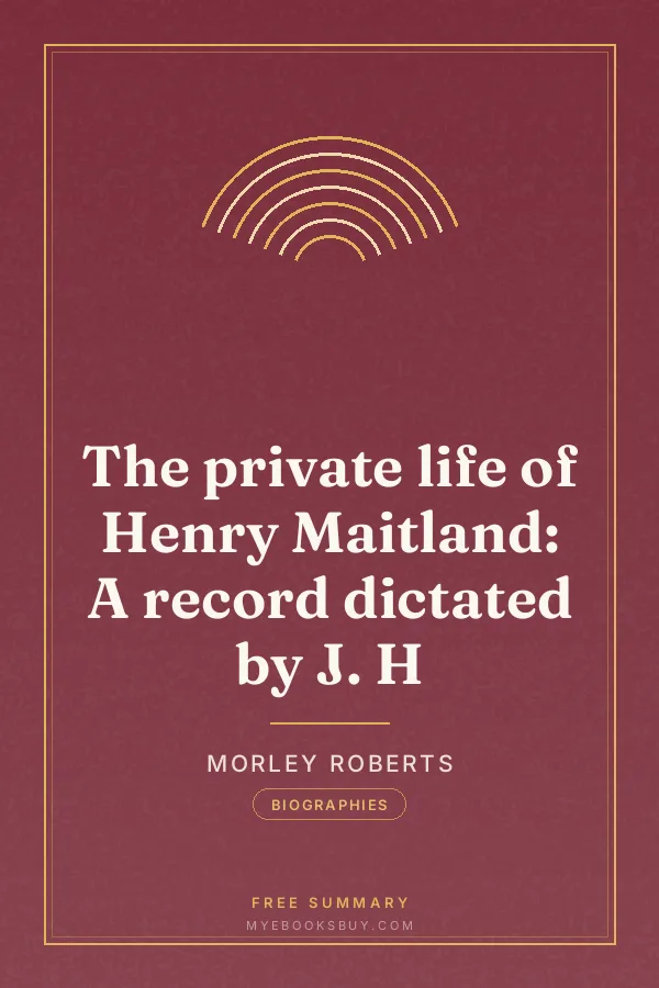 Cover of The private life of Henry Maitland: A record dictated by J. H