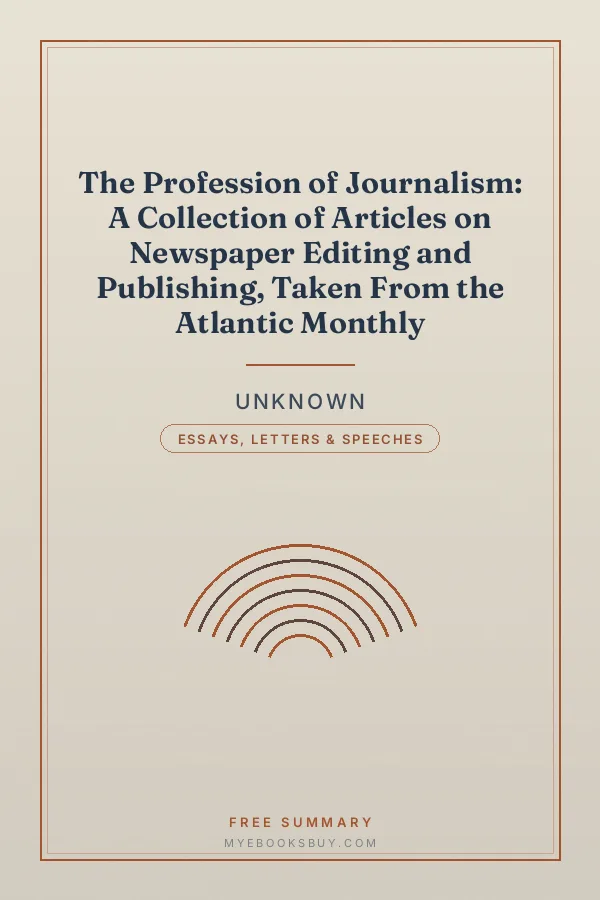 Cover of The Profession of Journalism: A Collection of Articles on Newspaper Editing and Publishing, Taken From the Atlantic Monthly