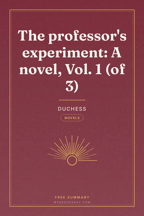 Cover of The professor's experiment: A novel, Vol. 1 (of 3)