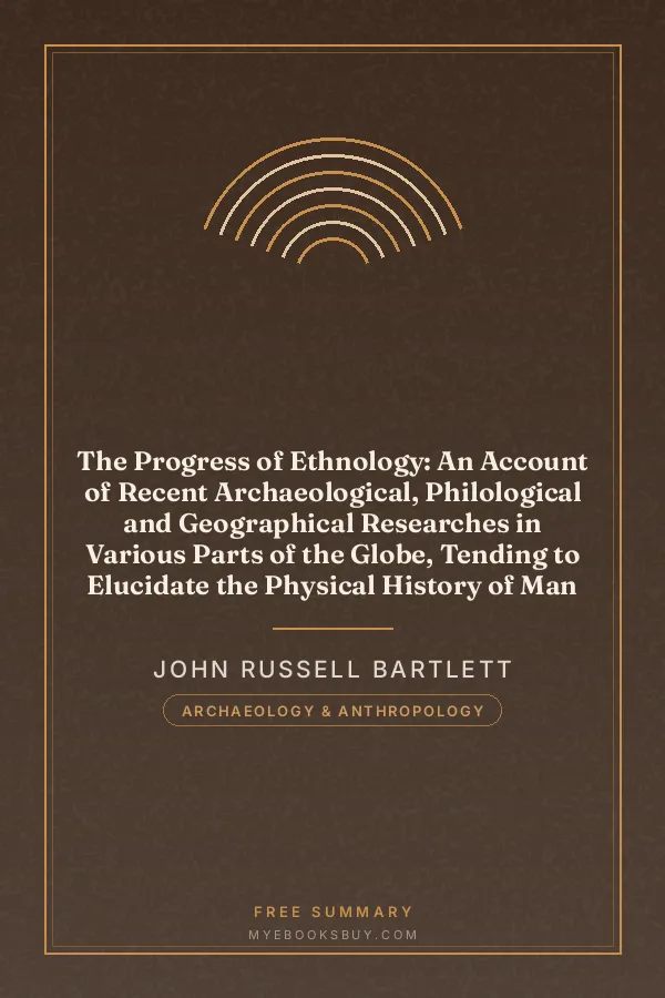 Cover of The Progress of Ethnology: An Account of Recent Archaeological, Philological and Geographical Researches in Various Parts of the Globe, Tending to Elucidate the Physical History of Man