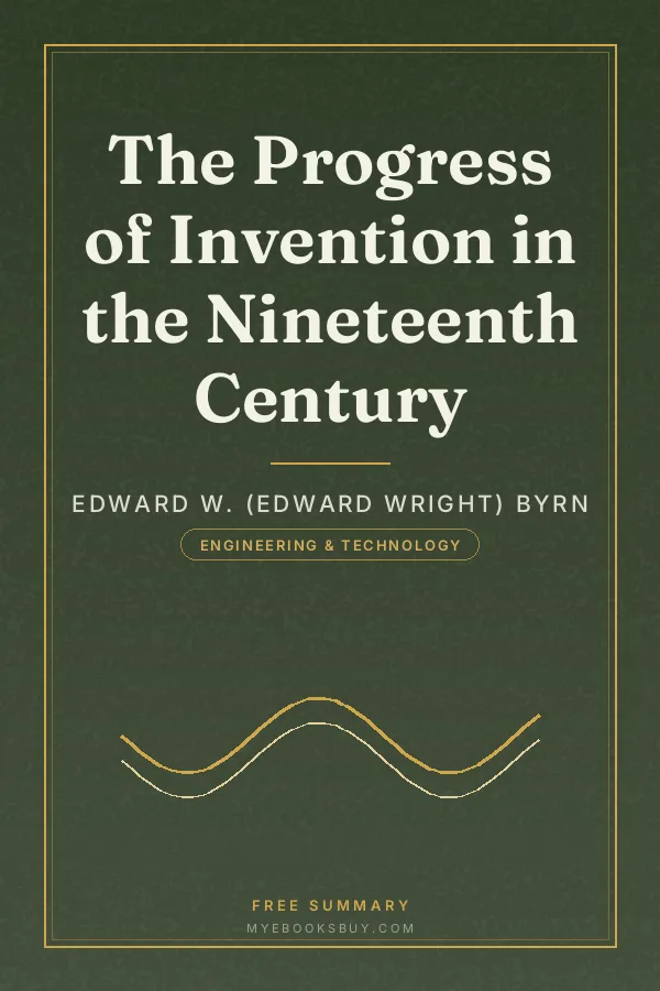 Cover of The Progress of Invention in the Nineteenth Century