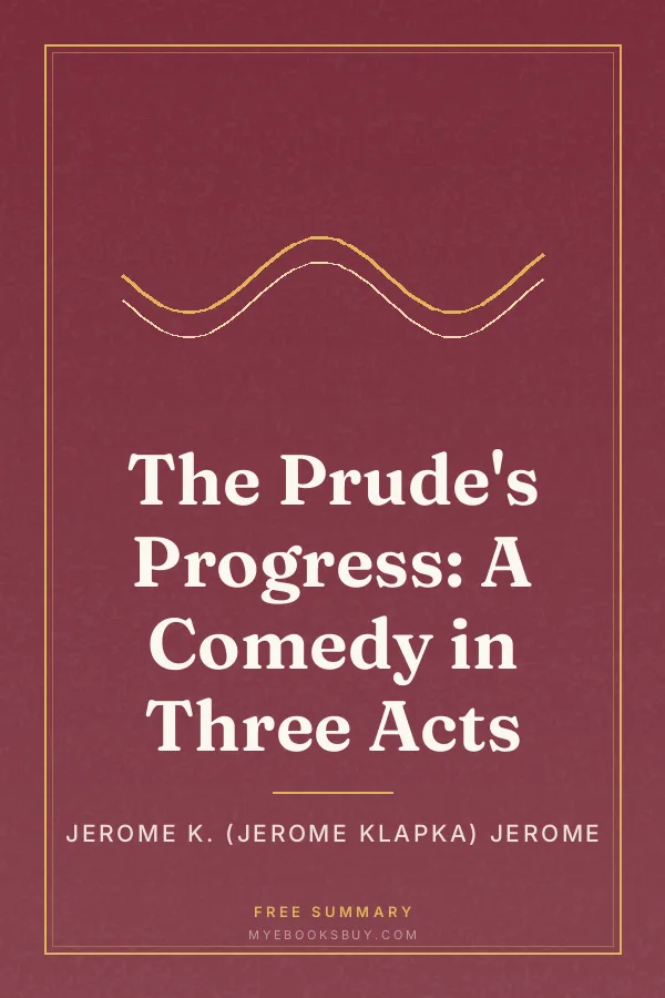 Cover of The Prude's Progress: A Comedy in Three Acts