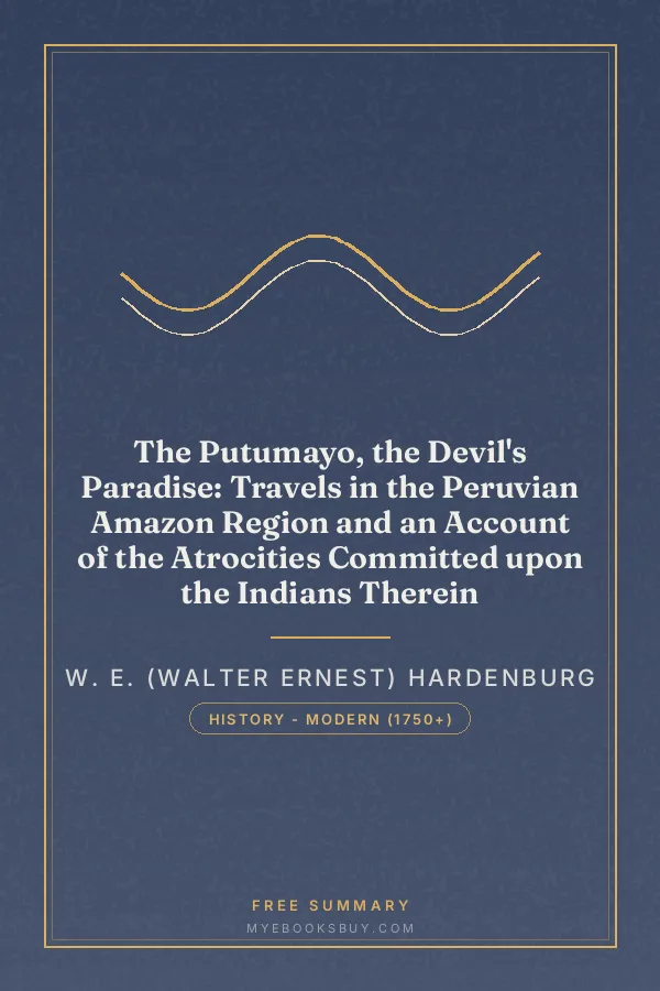 Cover of The Putumayo, the Devil's Paradise: Travels in the Peruvian Amazon Region and an Account of the Atrocities Committed upon the Indians Therein