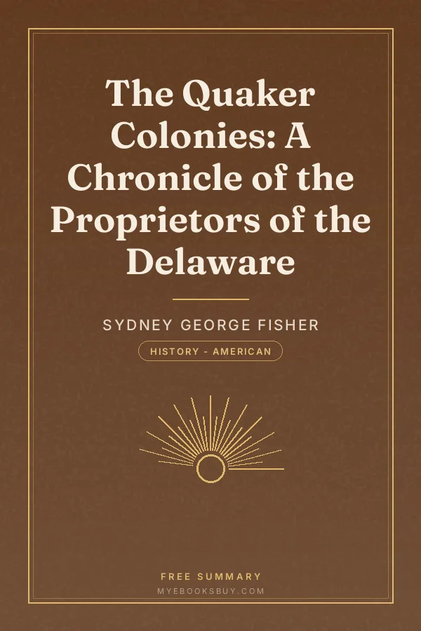 Cover of The Quaker Colonies: A Chronicle of the Proprietors of the Delaware