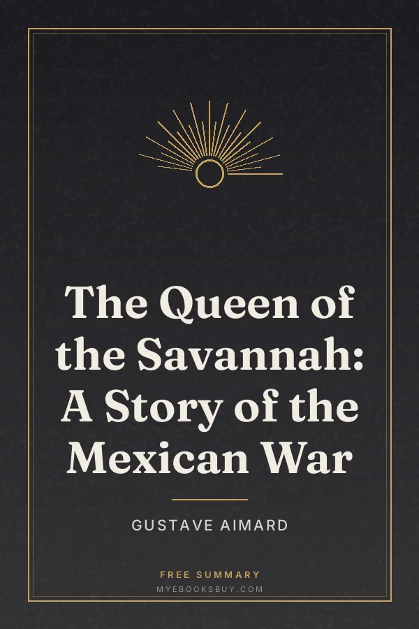 Cover of The Queen of the Savannah: A Story of the Mexican War