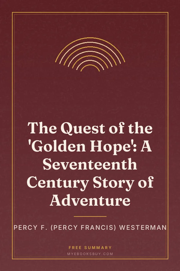 Cover of The Quest of the 'Golden Hope': A Seventeenth Century Story of Adventure