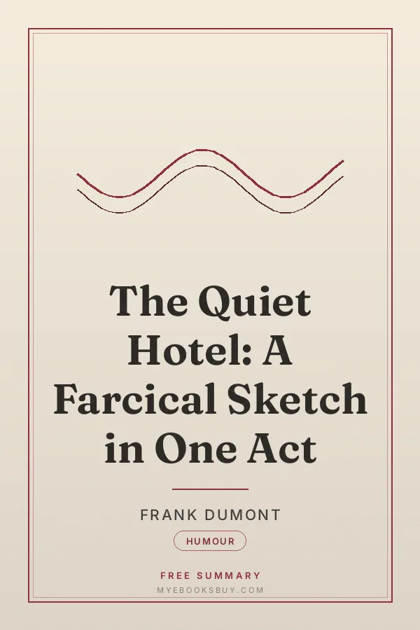 Cover of The Quiet Hotel: A Farcical Sketch in One Act