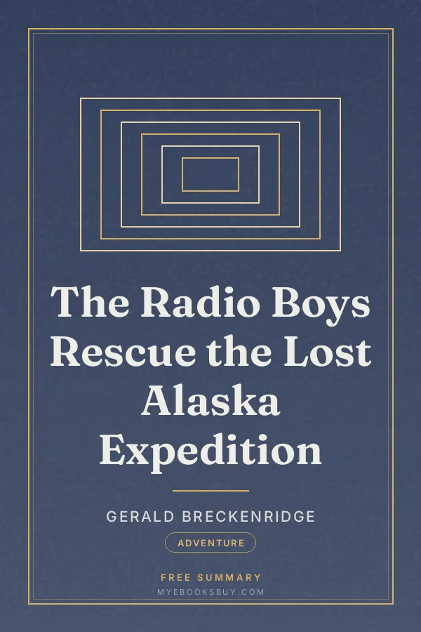 Cover of The Radio Boys Rescue the Lost Alaska Expedition